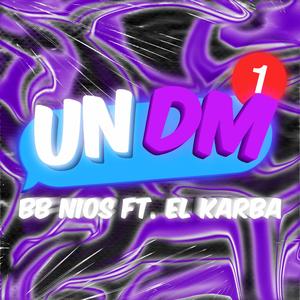 UN DM (feat. El Karba)