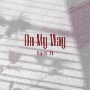 On My Way (feat. MARU-AI)
