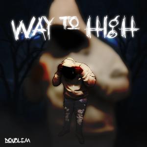 Way To High