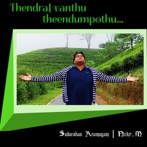 Thendral Vanthu Theendumpothu (feat. Nicky. M)