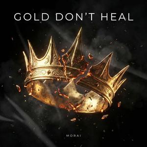 Gold Don’t Heal