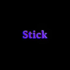 Stick
