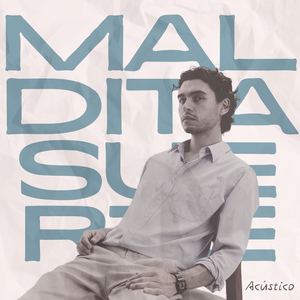 Maldita Suerte (Versión Acústica)