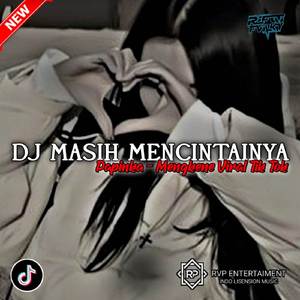 DJ MASIH MENCINTAINYA (PAPINKA) VIRAL TIK TOK 🎶