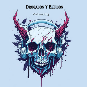 Drogados y Bebidos