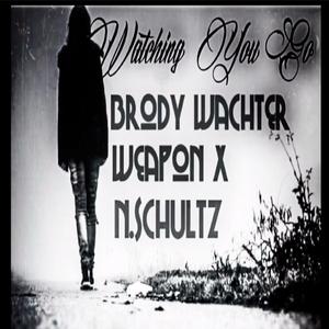 Watching You Go (feat. The Real Weapon X & Nathan Schultz)