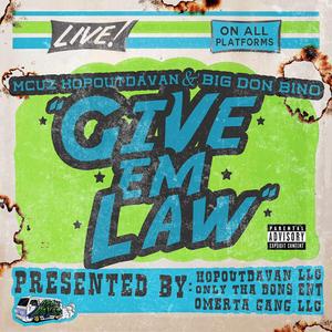 Give Em Law (feat. Big Don Bino)