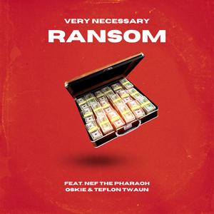 Ransom (feat. Nef The Pharaoh, Oskie & Teflon Twaun)