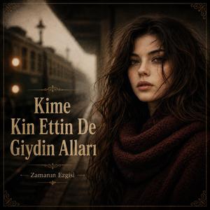 Kime Kin Ettin de Giydin Alları