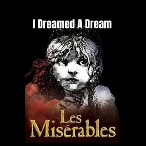 I Dreamed A Dream