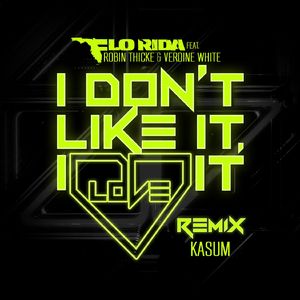 I Don’t Like It, I Love It (Kasum Remix)