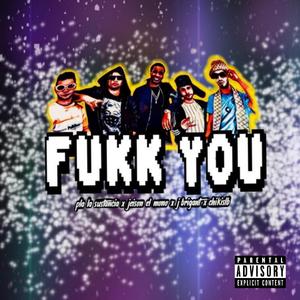 Fukk You (feat. J Brigant, Jeison el Mono & Chikis LB)