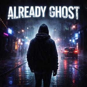 Already Ghost