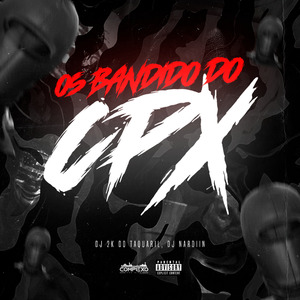 Mtg - Os Bandidos do Cpx