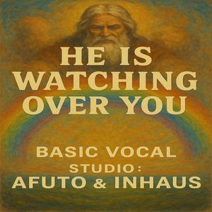 He is watching over you (feat. Basic Vocal)