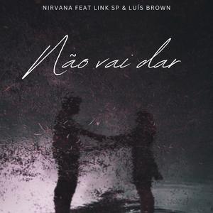 Não Vai Dar (with Link SP & Luis Brown)