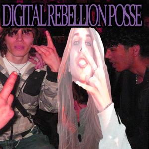 DIGITAL REBELLION POSSE (feat. foltest & epitaph)