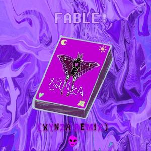 Fable (XYNZACID REMIX)
