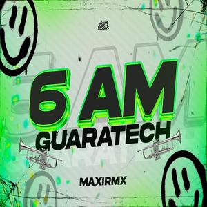6 AM (Guaratech)