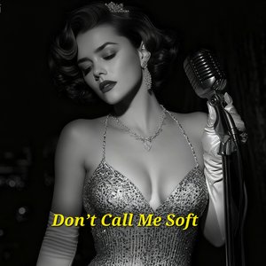 Don't Call Me Soft