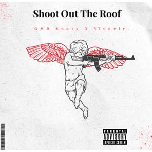Shoot Out The Roof (feat. ace vlonely)
