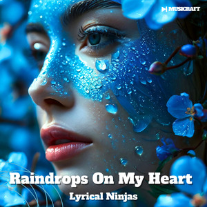Raindrops On My Heart