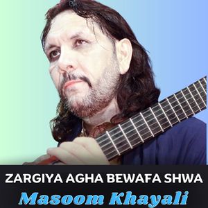 Zargiya Agha Bewafa Shwa