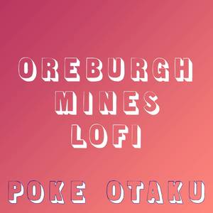 Oreburgh Mines (From "Pokemon Diamond and Pearl") (Lofi)