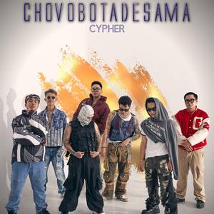 CHOVOBOTADESAMA CYPHER (feat. HIGH4, 15SEP, CTD, Youngboi, PhucXp, BOM & DANMY)