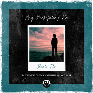Ang Makapiling Ka (feat. Xanne Floresca, Bruthal G & Outkass)