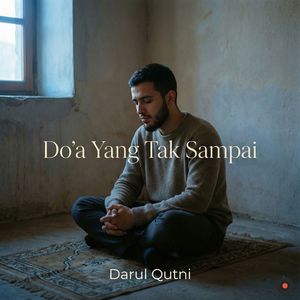 Do'a Yang Tak Sampai