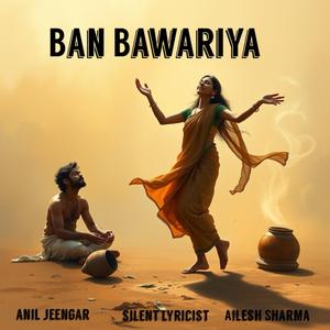 Ban Bawariya (feat. Silent Lyricist)
