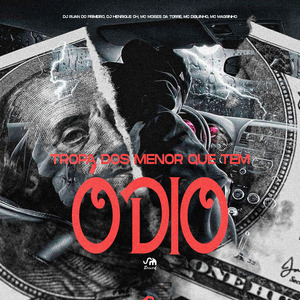 Tropa dos Menor Que Tem Ódio