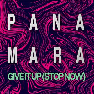 Give it up (stop now)