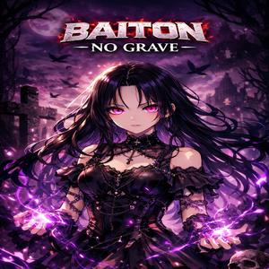 BAITON-NO GRAVE