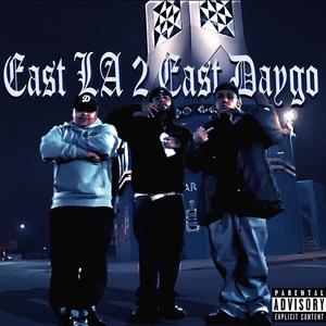 East LA 2 East Daygo (feat. FNasty & Foe DeeOz)