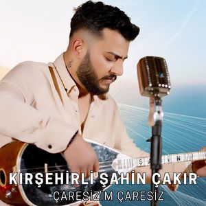 Çaresizim Çaresiz (Teber Düşmanım Oldu)