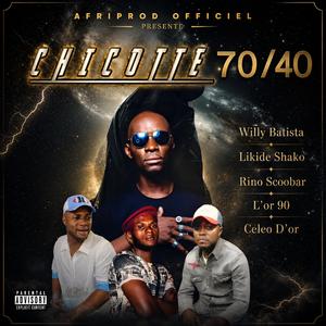 Chicotte (feat. Dj Shako Stars, Dj Rino Scobar, Dj L'or 90 Akaraba & Dj Celeo D'or) (70/40)