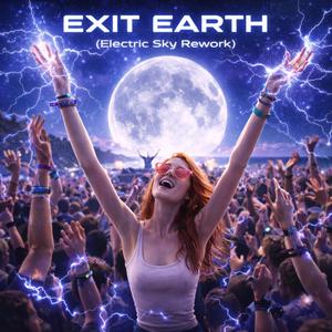 Exit Earth (Electric Sky Rework)