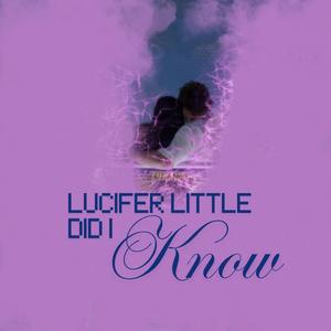 Lucifer, Little Did I Know
