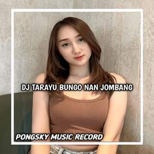 DJ MINANG TARAYU BUNGO NAN JOMBANG REMIX SLOW BASS