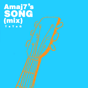 Amaj7's SONG(mix)