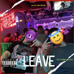 DONT LEAVE