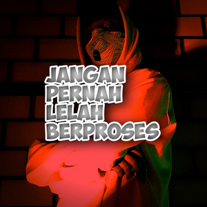 Jangan Pernah Lelah Berproses