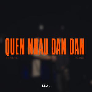Quen Nhau Dan Dan (feat. Sony Tran & Anky)
