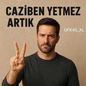 Caziben yetmez artık