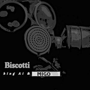 Biscotti (feat. Migo)