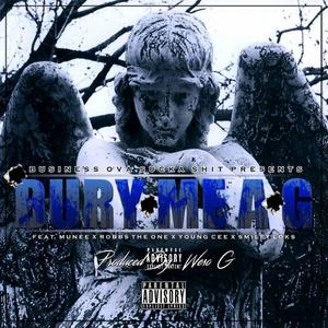 Bury Me A G (feat. Robbs, Smiley Loks, Muhnee & Lil Cuete)