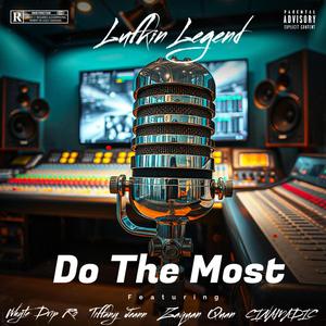 Do The Most (feat. Whyte Drip Ro, Tiffany Jeann, Zaquan Quan & CINAMADIC)
