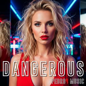 Dangerous